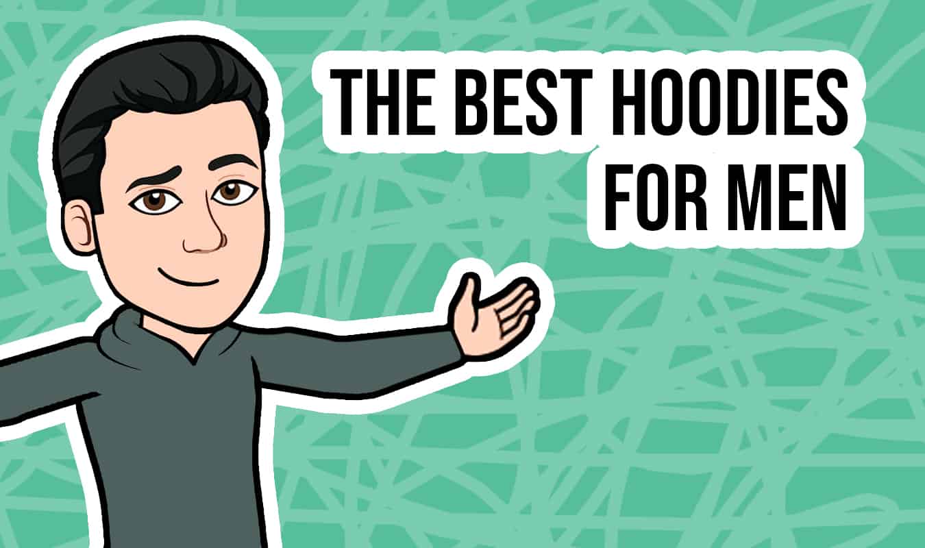 The Best Hoodies for Men of [year]